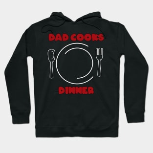 Dad Cooks Dinner Hoodie